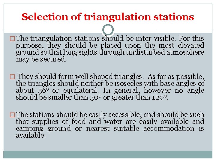 Selection of triangulation stations � The triangulation stations should be inter visible. For this