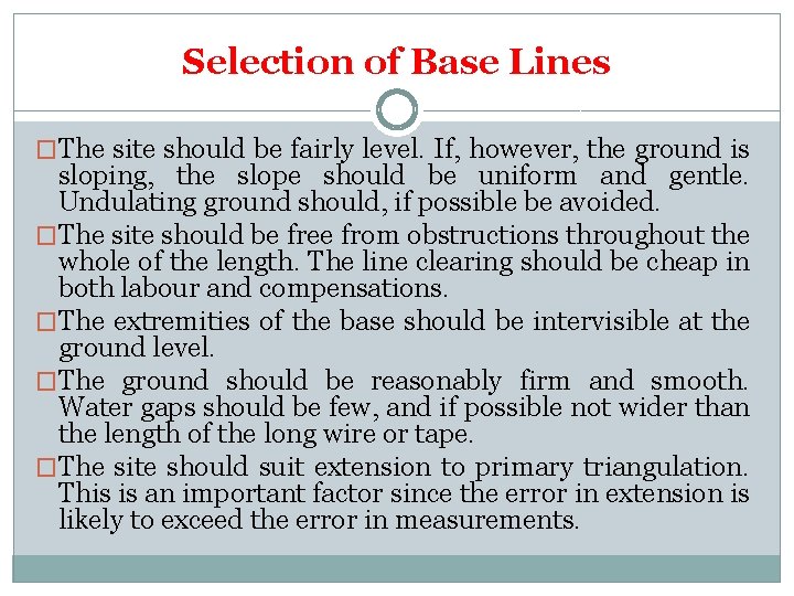 Selection of Base Lines �The site should be fairly level. If, however, the ground