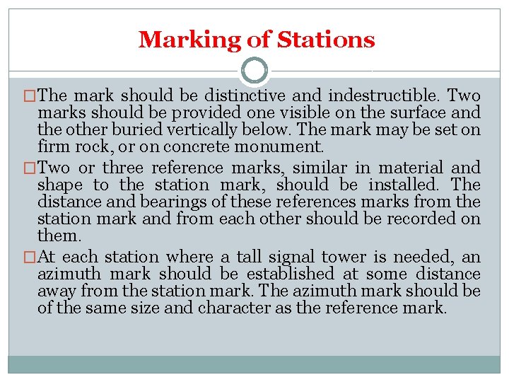 Marking of Stations �The mark should be distinctive and indestructible. Two marks should be