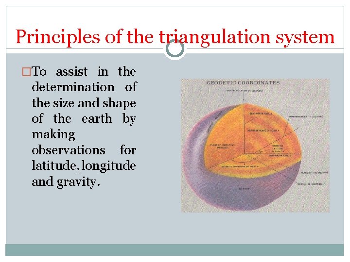 Principles of the triangulation system �To assist in the determination of the size and