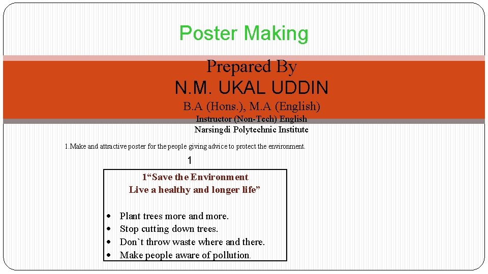 Poster Making Prepared By N. M. UKAL UDDIN B. A (Hons. ), M. A