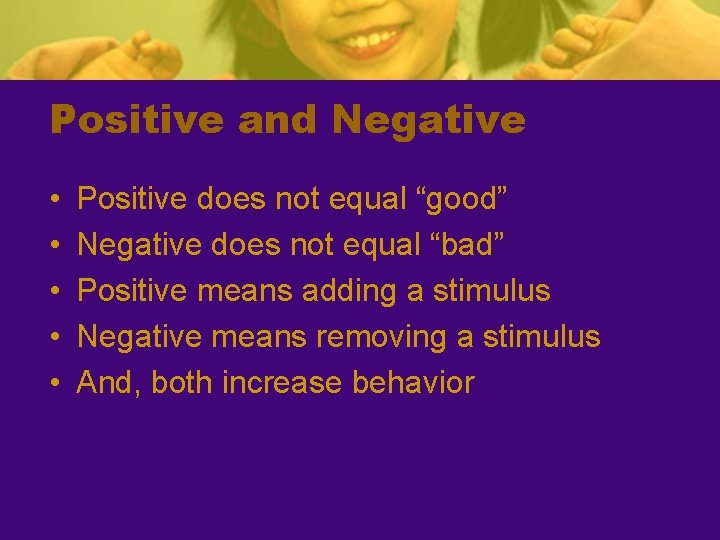 Positive and Negative • • • Positive does not equal “good” Negative does not