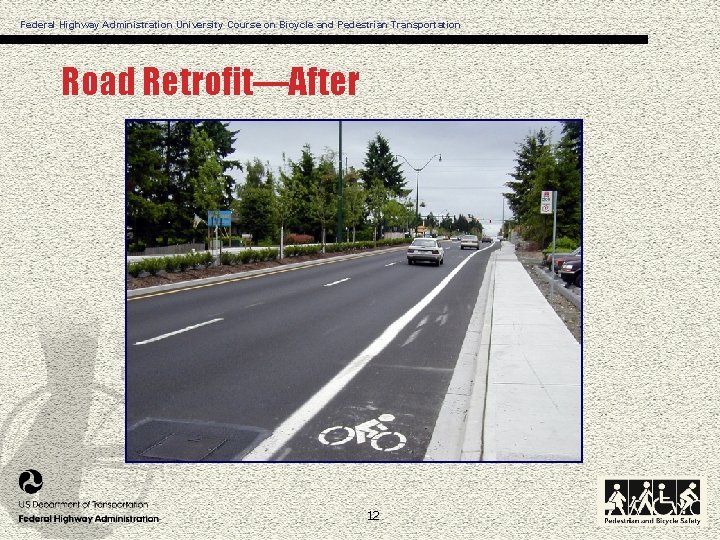 Federal Highway Administration University Course on Bicycle and Pedestrian Transportation Road Retrofit—After 12 