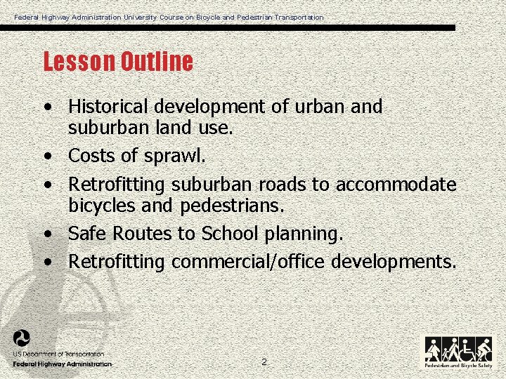 Federal Highway Administration University Course on Bicycle and Pedestrian Transportation Lesson Outline • Historical