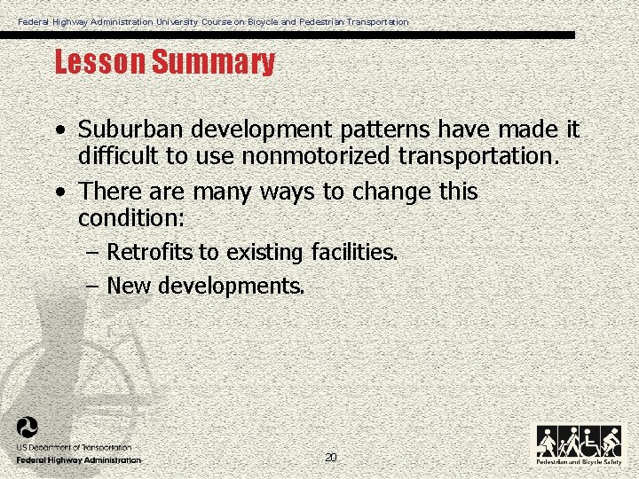 Federal Highway Administration University Course on Bicycle and Pedestrian Transportation Lesson Summary • Suburban