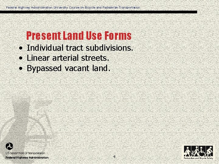 Federal Highway Administration University Course on Bicycle and Pedestrian Transportation Present Land Use Forms