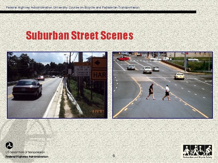 Federal Highway Administration University Course on Bicycle and Pedestrian Transportation Suburban Street Scenes 6