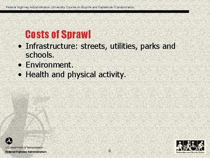 Federal Highway Administration University Course on Bicycle and Pedestrian Transportation Costs of Sprawl •