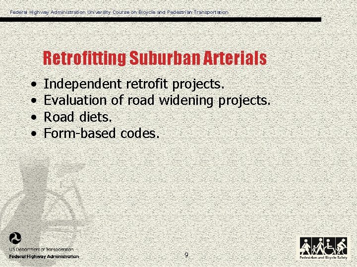 Federal Highway Administration University Course on Bicycle and Pedestrian Transportation Retrofitting Suburban Arterials •