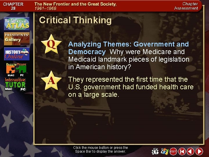 Critical Thinking Analyzing Themes: Government and Democracy Why were Medicare and Medicaid landmark pieces