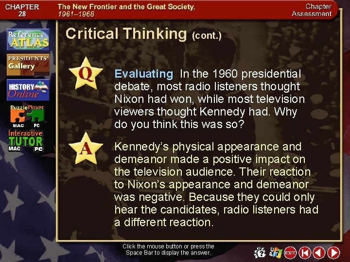 Critical Thinking (cont. ) Evaluating In the 1960 presidential debate, most radio listeners thought