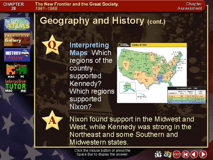 Geography and History (cont. ) Interpreting Maps Which regions of the country supported Kennedy?