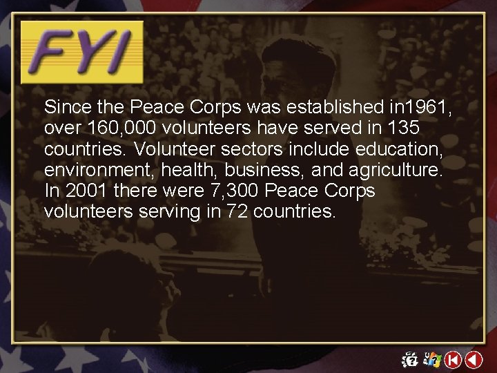 Since the Peace Corps was established in 1961, over 160, 000 volunteers have served