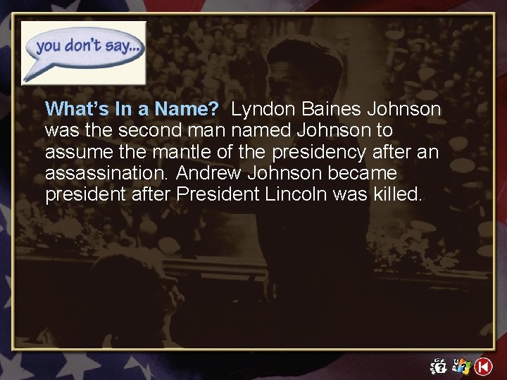 What’s In a Name? Lyndon Baines Johnson was the second man named Johnson to