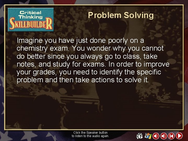 Problem Solving Imagine you have just done poorly on a chemistry exam. You wonder