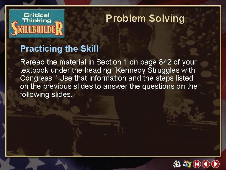 Problem Solving Practicing the Skill Reread the material in Section 1 on page 842