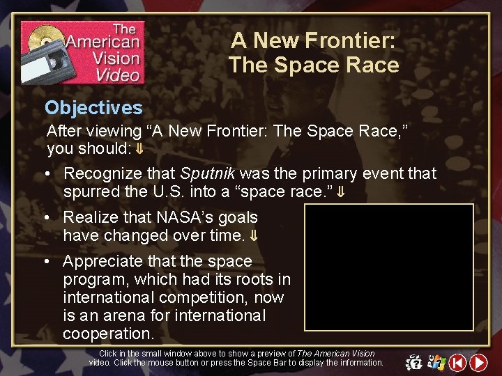 A New Frontier: The Space Race Objectives After viewing “A New Frontier: The Space