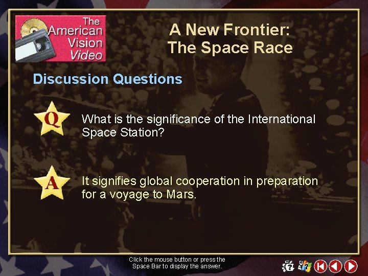 A New Frontier: The Space Race Discussion Questions What is the significance of the