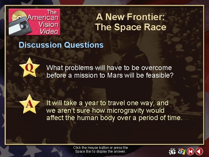 A New Frontier: The Space Race Discussion Questions What problems will have to be
