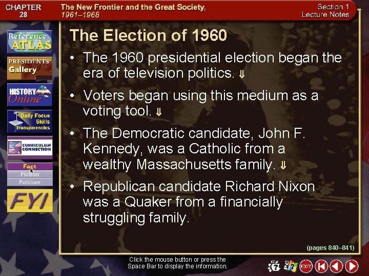 The Election of 1960 • The 1960 presidential election began the era of television