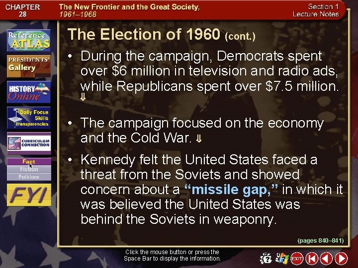The Election of 1960 (cont. ) • During the campaign, Democrats spent over $6