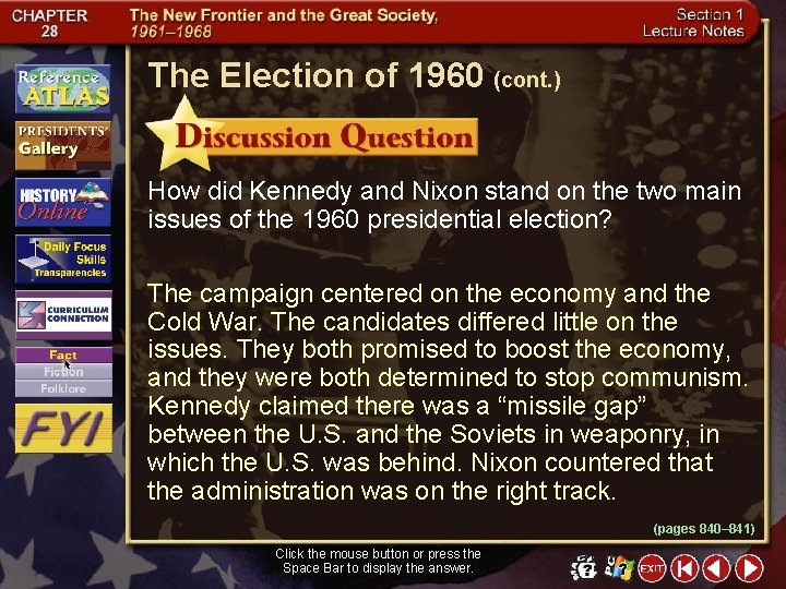 The Election of 1960 (cont. ) How did Kennedy and Nixon stand on the