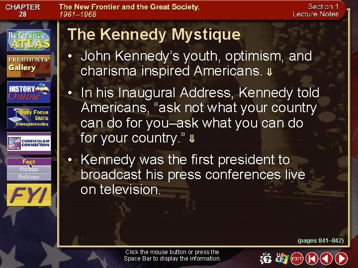 The Kennedy Mystique • John Kennedy’s youth, optimism, and charisma inspired Americans. • In