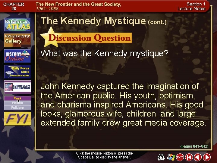 The Kennedy Mystique (cont. ) What was the Kennedy mystique? John Kennedy captured the