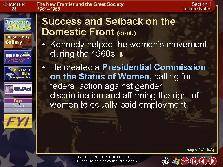 Success and Setback on the Domestic Front (cont. ) • Kennedy helped the women’s