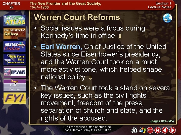 Warren Court Reforms • Social issues were a focus during Kennedy’s time in office.