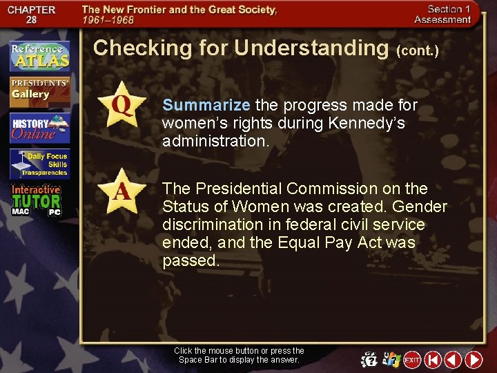 Checking for Understanding (cont. ) Summarize the progress made for women’s rights during Kennedy’s