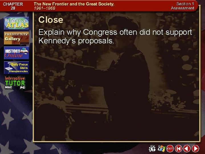 Close Explain why Congress often did not support Kennedy’s proposals. 