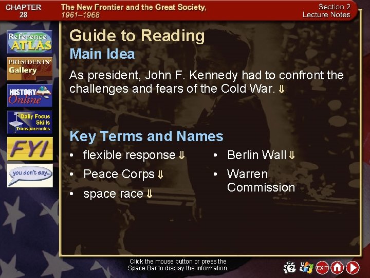 Guide to Reading Main Idea As president, John F. Kennedy had to confront the