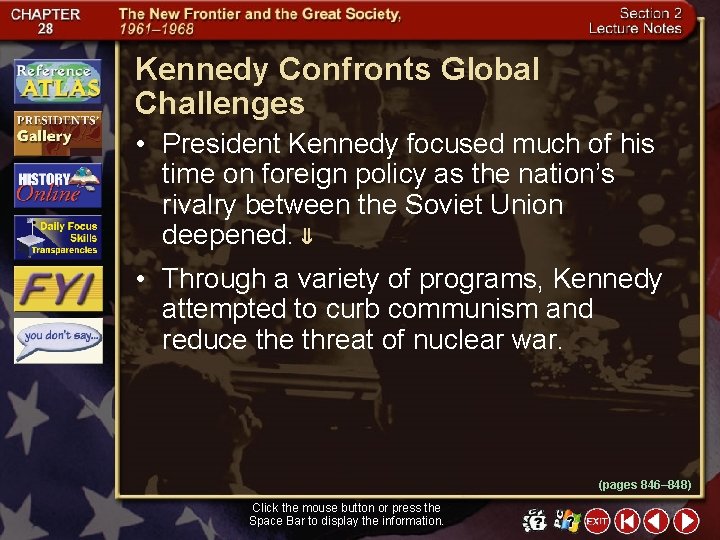 Kennedy Confronts Global Challenges • President Kennedy focused much of his time on foreign