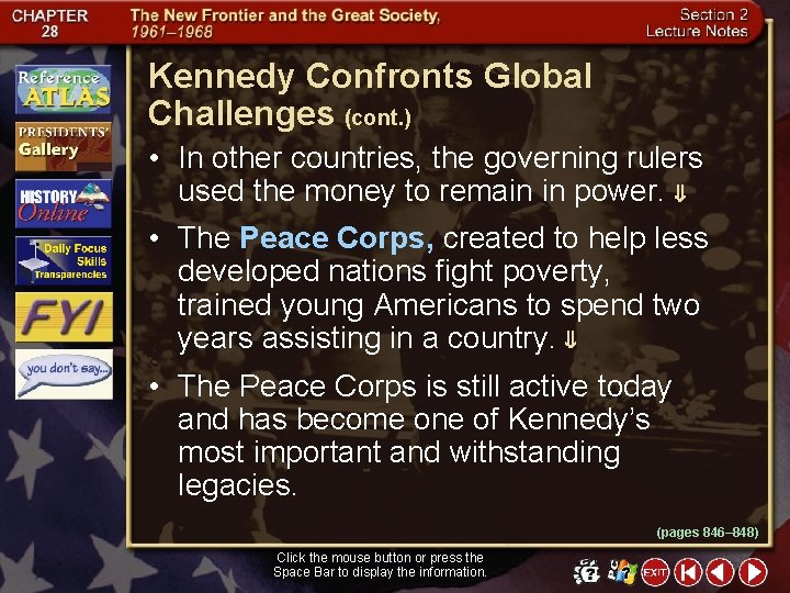 Kennedy Confronts Global Challenges (cont. ) • In other countries, the governing rulers used