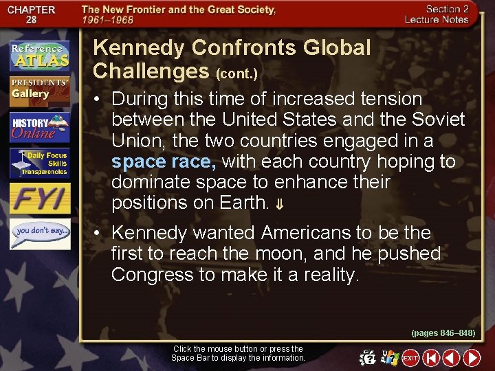 Kennedy Confronts Global Challenges (cont. ) • During this time of increased tension between