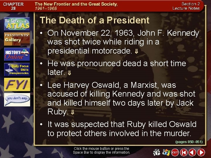The Death of a President • On November 22, 1963, John F. Kennedy was