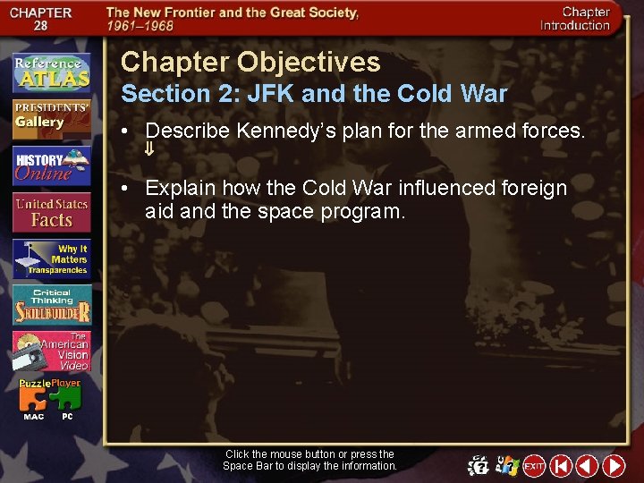 Chapter Objectives Section 2: JFK and the Cold War • Describe Kennedy’s plan for