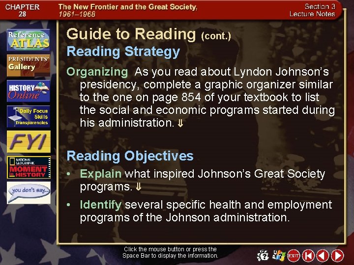 Guide to Reading (cont. ) Reading Strategy Organizing As you read about Lyndon Johnson’s