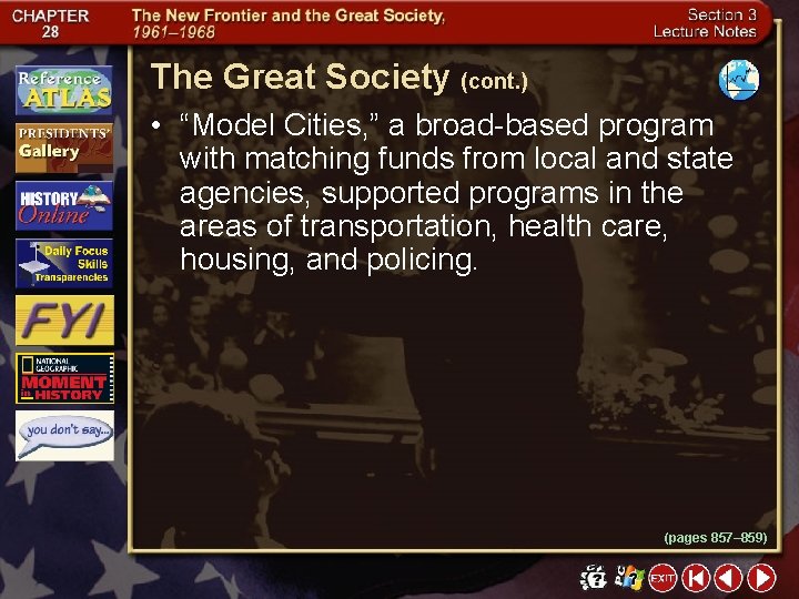 The Great Society (cont. ) • “Model Cities, ” a broad-based program with matching