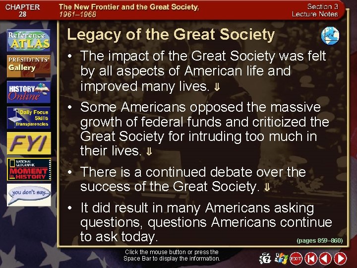 Legacy of the Great Society • The impact of the Great Society was felt