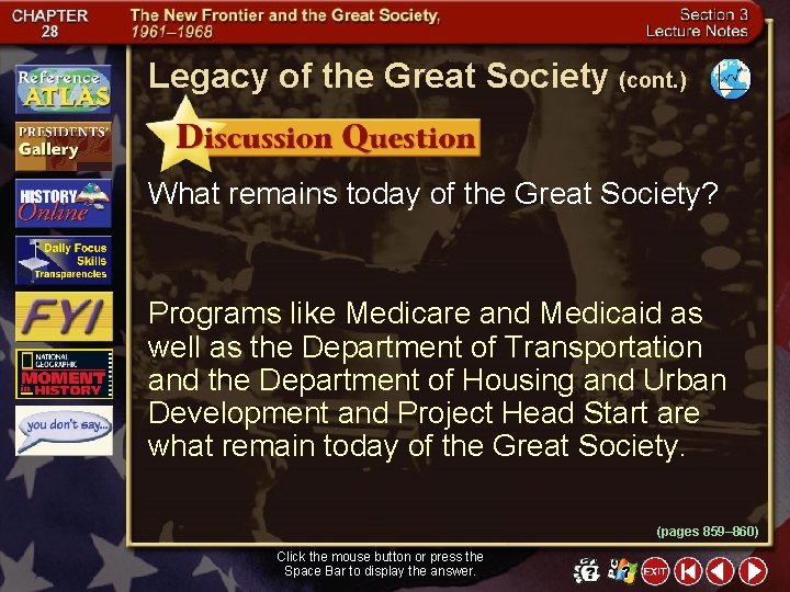 Legacy of the Great Society (cont. ) What remains today of the Great Society?