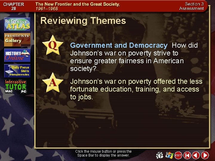 Reviewing Themes Government and Democracy How did Johnson’s war on poverty strive to ensure