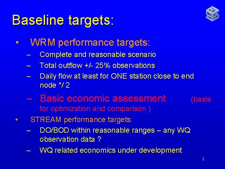 Baseline targets: • WRM performance targets: – – – Complete and reasonable scenario Total