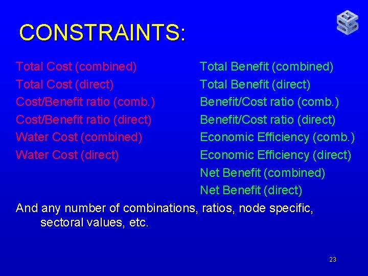 CONSTRAINTS: Total Cost (combined) Total Cost (direct) Cost/Benefit ratio (comb. ) Cost/Benefit ratio (direct)