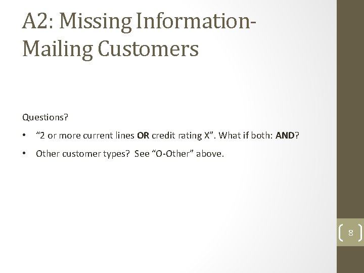 A 2: Missing Information. Mailing Customers Questions? • “ 2 or more current lines