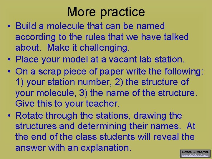 More practice • Build a molecule that can be named according to the rules