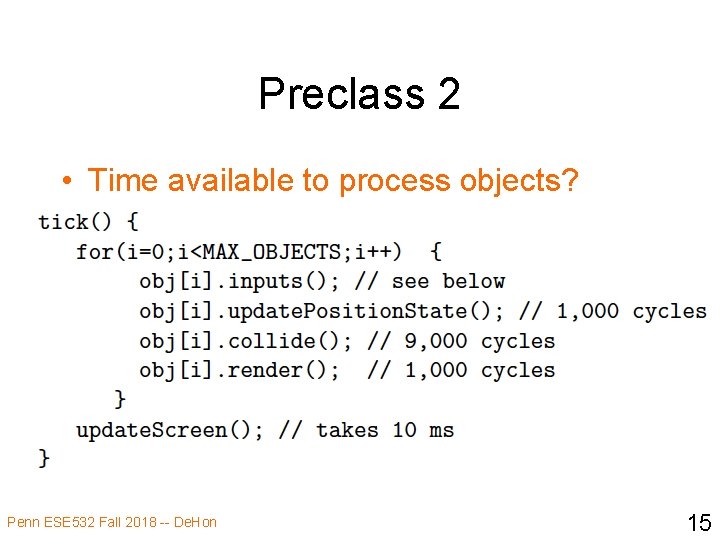 Preclass 2 • Time available to process objects? Penn ESE 532 Fall 2018 --