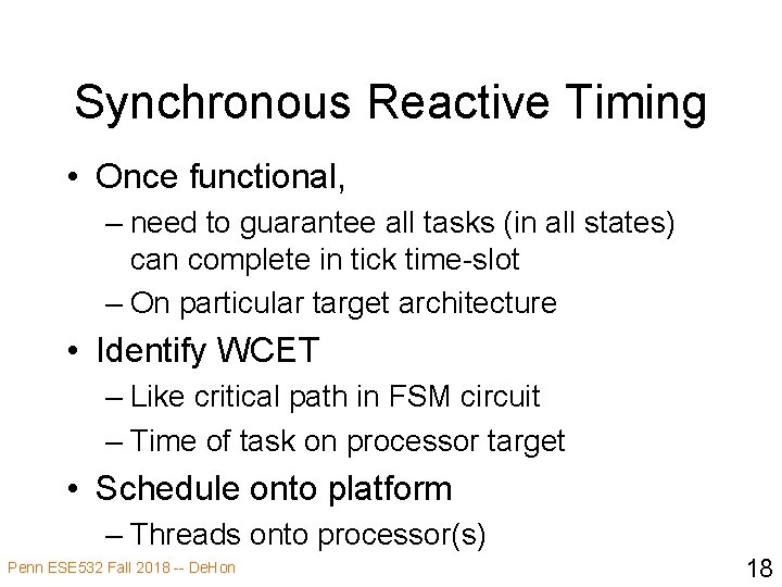 Synchronous Reactive Timing • Once functional, – need to guarantee all tasks (in all
