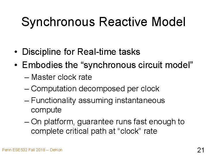 Synchronous Reactive Model • Discipline for Real-time tasks • Embodies the “synchronous circuit model”